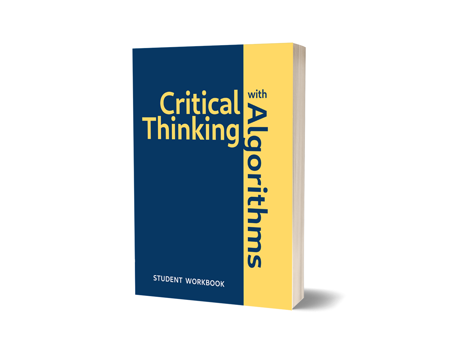 Critical Thinking With Algorithms: Student Workbook